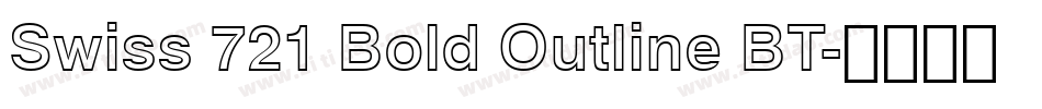 Swiss 721 Bold Outline BT字体转换